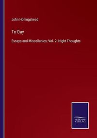 Cover image for To-Day: Essays and Miscellanies; Vol. 2: Night Thoughts