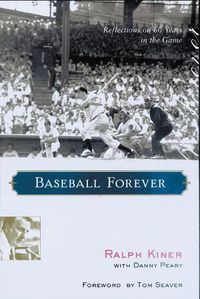 Cover image for Baseball Forever: Reflections on 60 Years in the Game