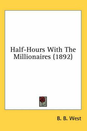 Cover image for Half-Hours with the Millionaires (1892)
