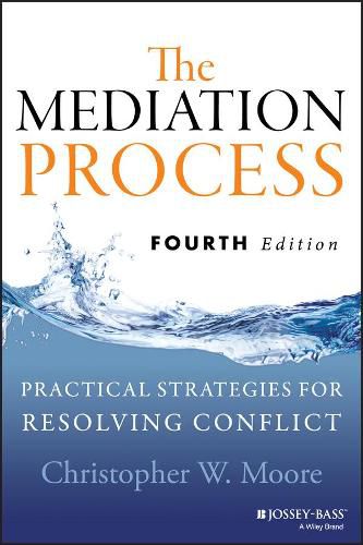 Cover image for The Mediation Process: Practical Strategies for Resolving Conflict