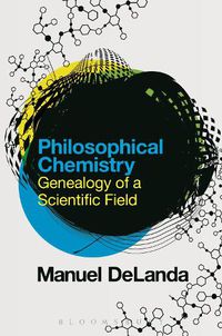 Cover image for Philosophical Chemistry: Genealogy of a Scientific Field