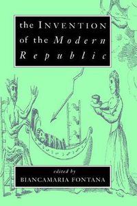 Cover image for The Invention of the Modern Republic