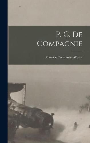 Cover image for P. C. De Compagnie