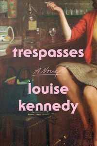 Cover image for Trespasses: A Novel
