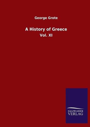 Cover image for A History of Greece: Vol. XI