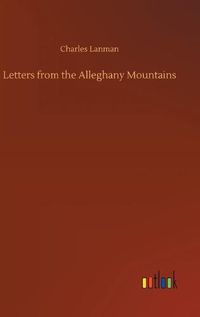 Cover image for Letters from the Alleghany Mountains