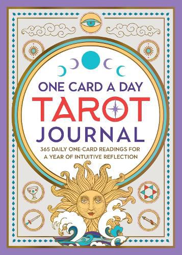 Cover image for One Card a Day Tarot Journal: 365 Daily One-Card Readings for a Year of Intuitive Reflection