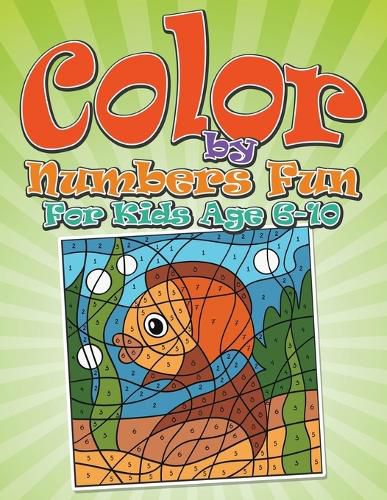 Cover image for Color By Numbers Fun: For Kids Age 6-10