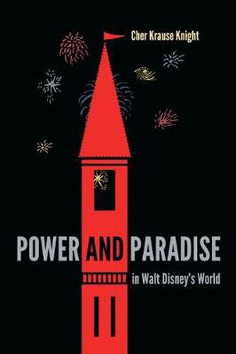 Cover image for Power and Paradise in Walt Disney's World