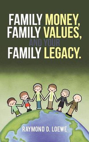 Cover image for Family Money, Family Values, and Your Family Legacy.