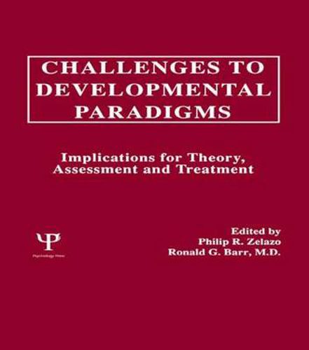 Cover image for Challenges To Developmental Paradigms: Implications for Theory, Assessment and Treatment