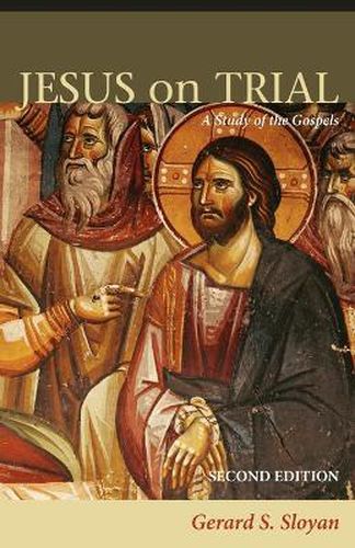 Jesus on Trial: A Study of the Gospels, Second Edition