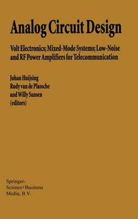 Cover image for Analog Circuit Design: Volt Electronics; Mixed-Mode Systems; Low-Noise and RF Power Amplifiers for Telecommunication