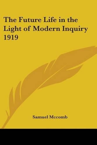 Cover image for The Future Life in the Light of Modern Inquiry 1919