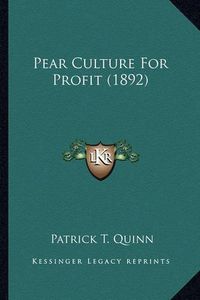 Cover image for Pear Culture for Profit (1892)