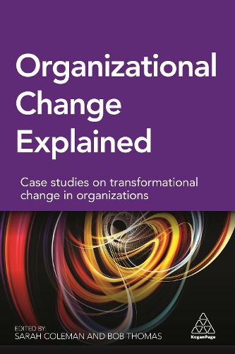 Cover image for Organizational Change Explained: Case Studies on Transformational Change in Organizations