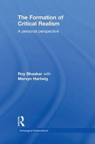 Cover image for The Formation of Critical Realism: A Personal Perspective