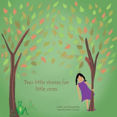 Cover image for Two Little Stories for Little Ones: What the Leaves Taught Miya and Leapy Long Legs