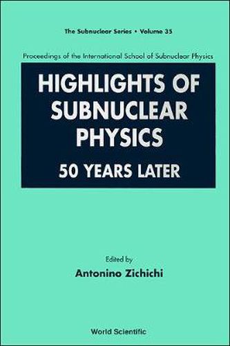 Cover image for Highlights Of Subnuclear Physics: 50 Years Later - Proceedings Of The International School Of Subnuclear Physics