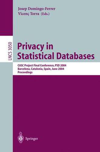 Cover image for Privacy in Statistical Databases: CASC Project International Workshop, PSD 2004, Barcelona, Spain, June 9-11, 2004, Proceedings