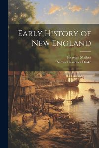 Cover image for Early History of New England