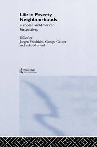 Cover image for Life in Poverty Neighbourhoods: European and American Perspectives