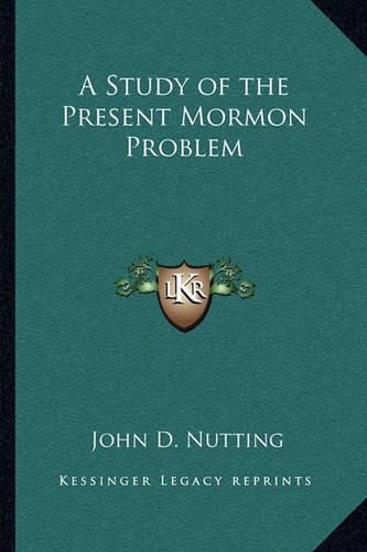 Cover image for A Study of the Present Mormon Problem