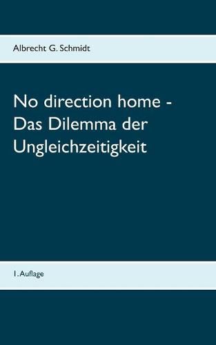 Cover image for No direction home - Das Dilemma der Ungleichzeitigkeit