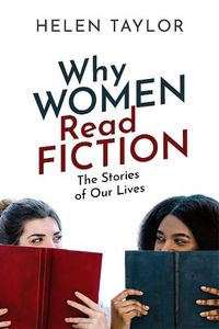 Cover image for Why Women Read Fiction: The Stories of Our Lives
