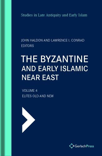 Cover image for The Byzantine and Early Islamic Near East: Vol. 4: Elites Old and New