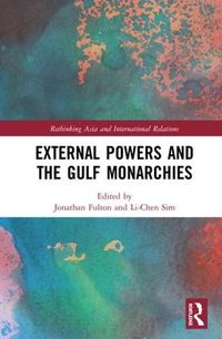 Cover image for External Powers and the Gulf Monarchies