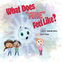 Cover image for What Does "Fine" Feel Like?