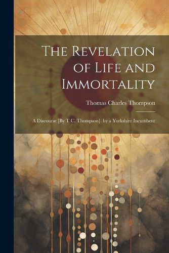 Cover image for The Revelation of Life and Immortality