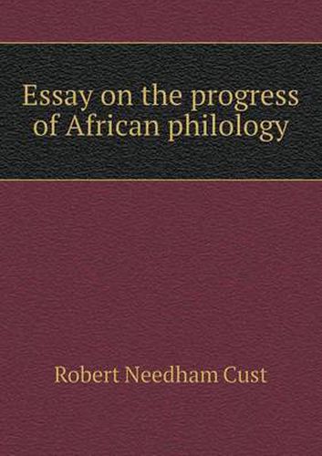 Cover image for Essay on the Progress of African Philology