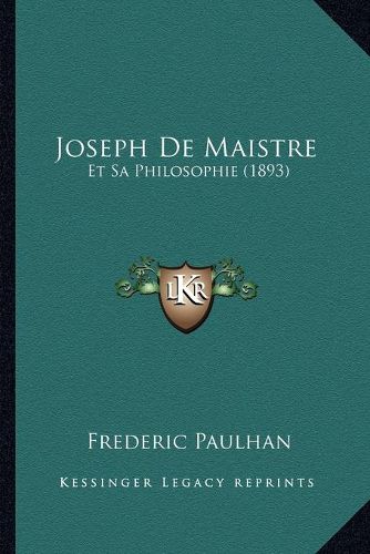 Joseph de Maistre: Et Sa Philosophie (1893)