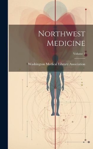 Cover image for Northwest Medicine; Volume 1