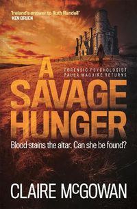 Cover image for A Savage Hunger (Paula Maguire 4): An Irish crime thriller of spine-tingling suspense