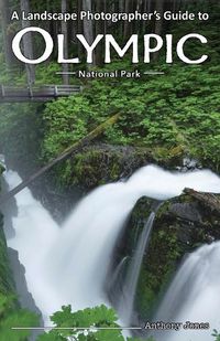 Cover image for A Landscape Photographer's Guide to Olympic National Park