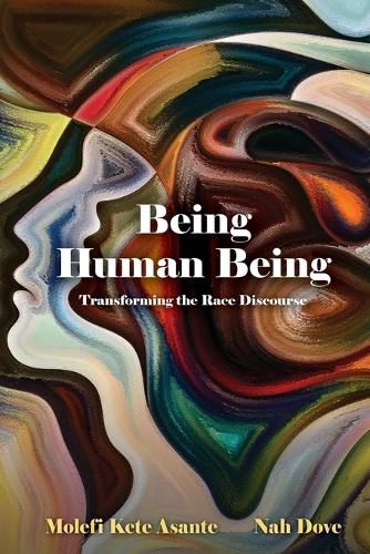 Cover image for Being Human Being: Transforming the Race Discourse