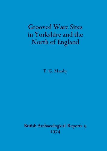 Cover image for Grooved Ware Sites in Yorkshire and the North of England