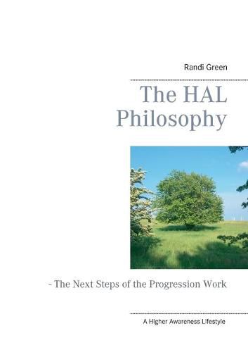 Cover image for The HAL Philosophy: - The Next Steps of the Progression Work