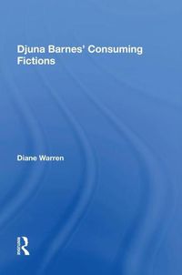 Cover image for Djuna Barnes' Consuming Fictions
