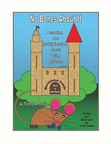 Cover image for No Bones about It Learning the Multiplication Facts Using Patterns as Told by A. Mouse