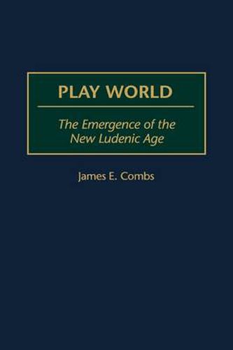 Cover image for Play World: The Emergence of the New Ludenic Age