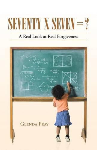 Cover image for Seventy x Seven = ?: A Real Look at Real Forgiveness