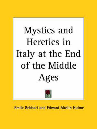 Cover image for Mystics and Heretics in Italy at the End of the Middle Ages