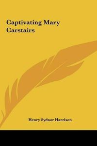 Cover image for Captivating Mary Carstairs