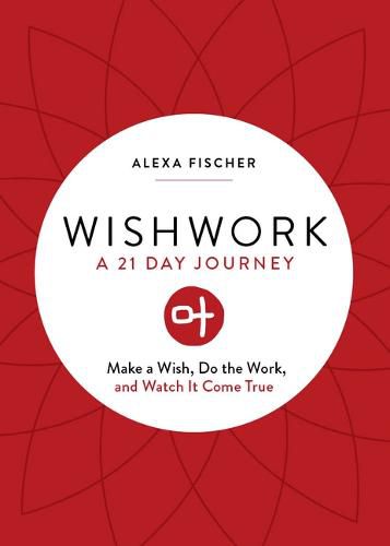 Cover image for Wishwork: Make a Wish, Do the Work, and Watch It Come True (Manifestation, Gratitude Journal, For Fans of the Judgement Detox Journal)