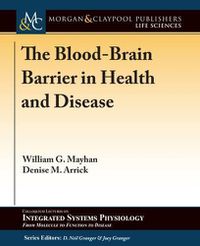 Cover image for The Blood-Brain Barrier in Health and Disease