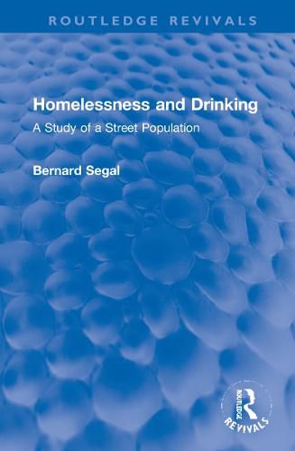 Cover image for Homelessness and Drinking: A Study of a Street Population